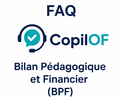 FAQ sur le Bilan Pédagogique et Financier (BPF) des organismes de formation avec COPILOF
