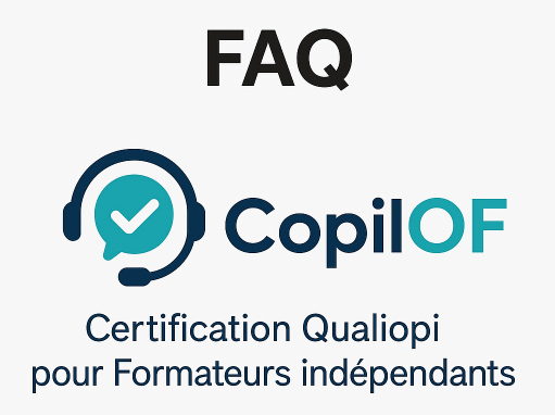 FAQ sur la certification Qualiopi pour les formateurs indépendants par COPILOF