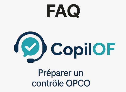 FAQ sur la préparation à un contrôle OPCO avec l’accompagnement de COPILOF